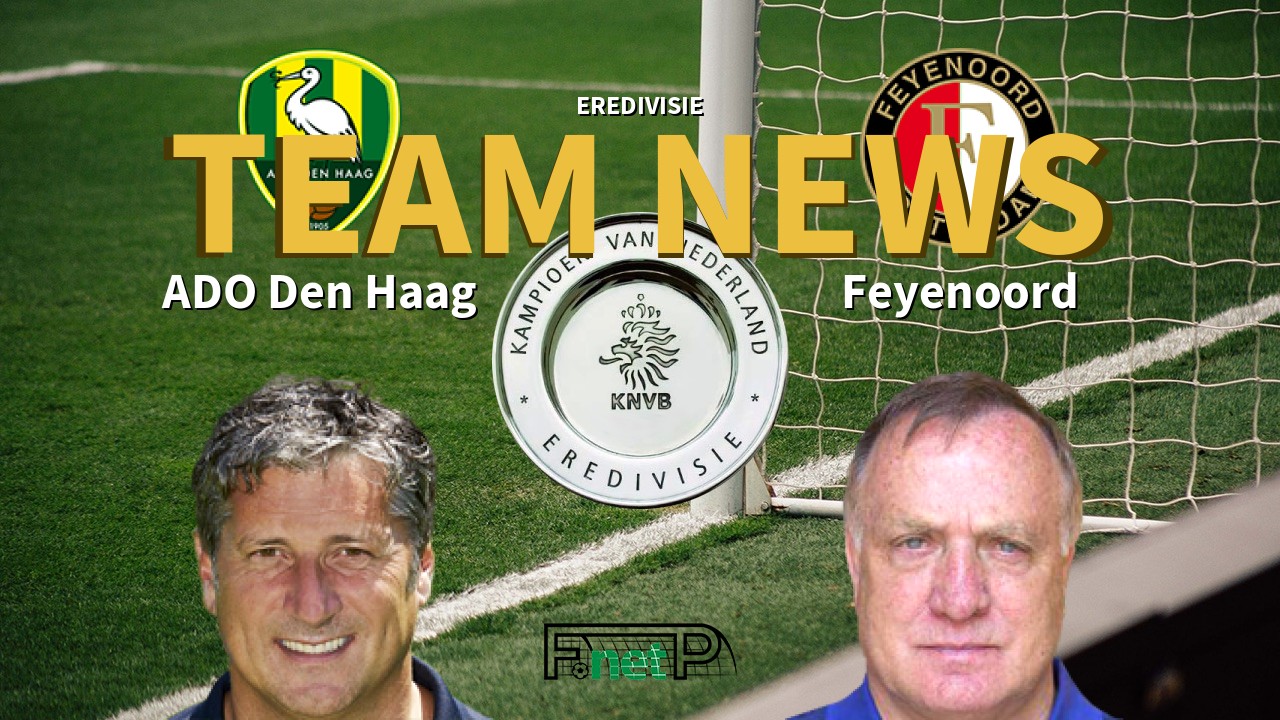 Eredivisie News: Den Haag vs Feyenoord Confirmed Line-ups