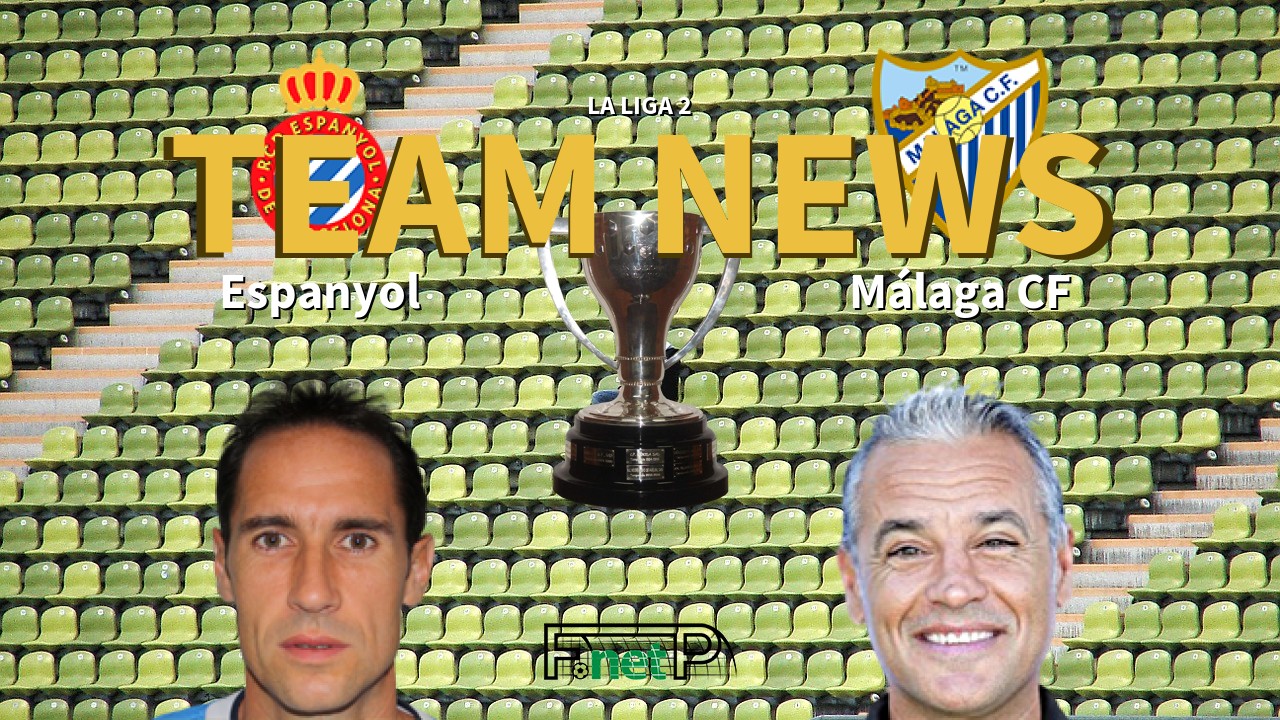 La Liga 2 News: Espanyol vs Málaga Confirmed Line-ups