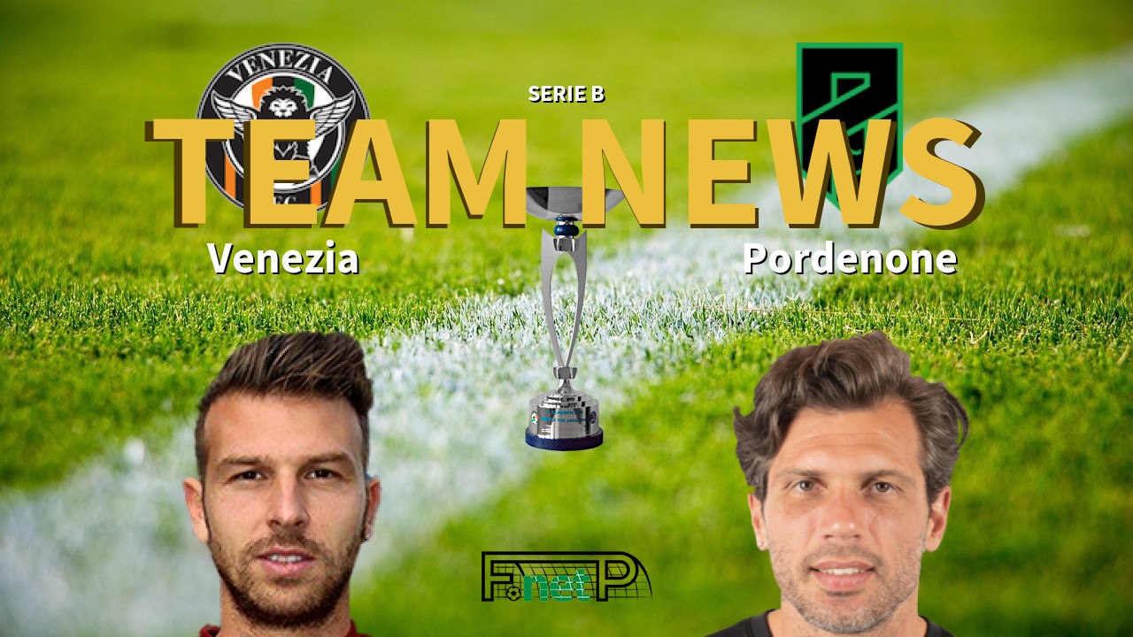 Serie B News: Venezia vs Pordenone Confirmed Line-ups