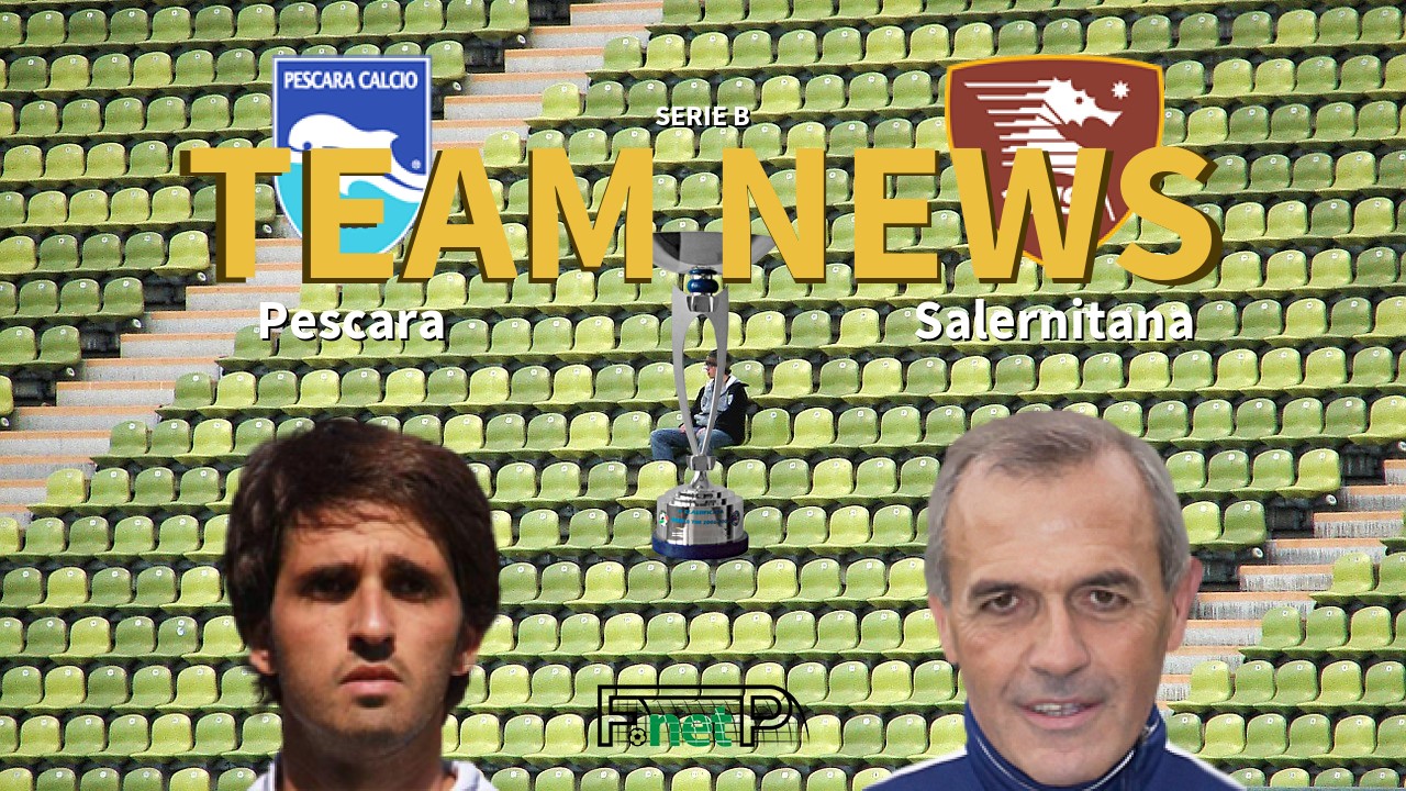 Serie B News: Pescara vs Salernitana Confirmed Line-ups