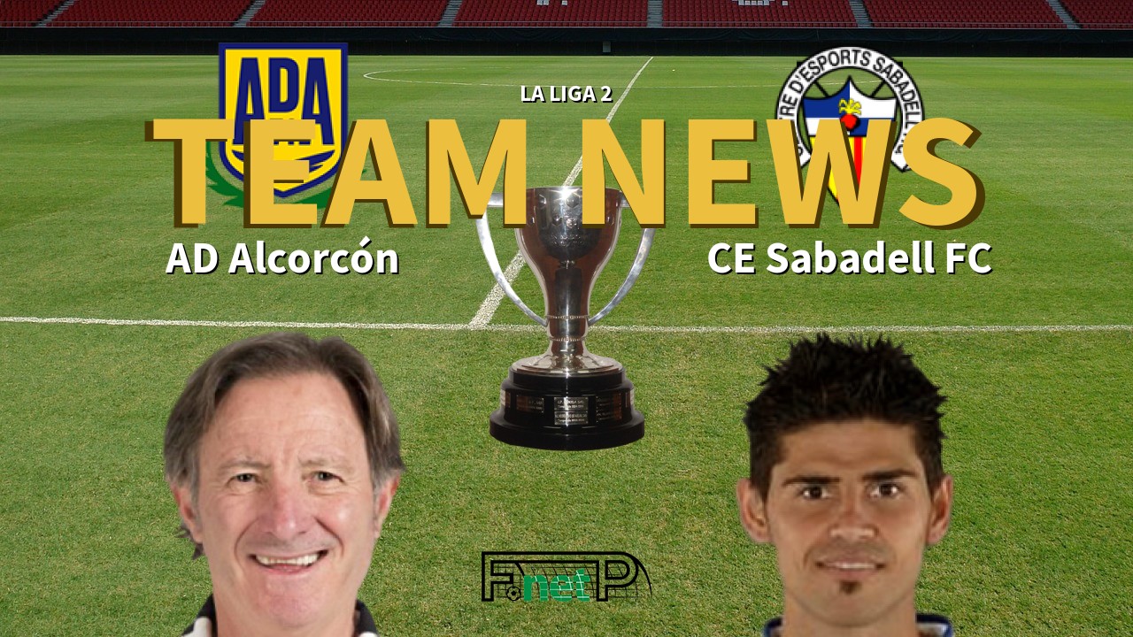 La Liga 2 News: AD Alcorcón vs CE Sabadell Confirmed Line-ups