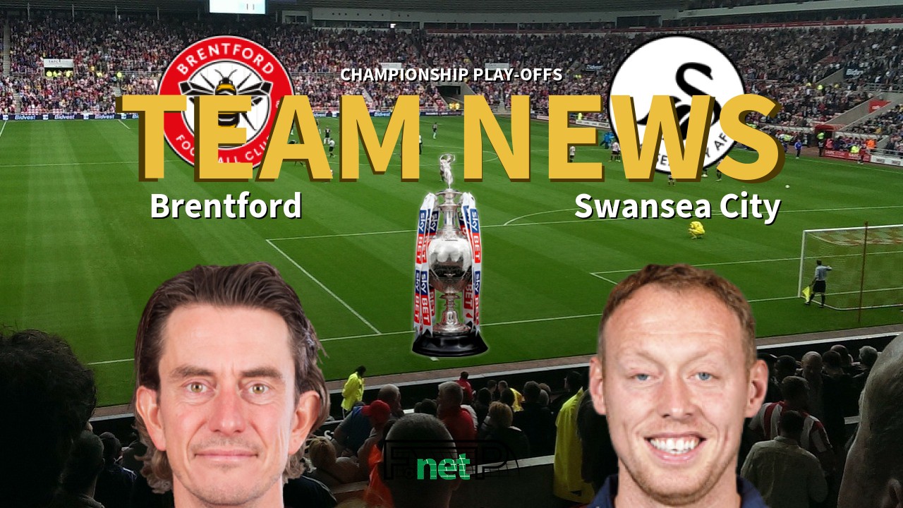 Championship Play-offs News: Brentford vs Swansea City Confirmed Line-ups