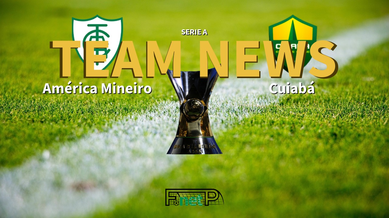 Serie A News America Mineiro Vs Cuiaba Confirmed Line Ups