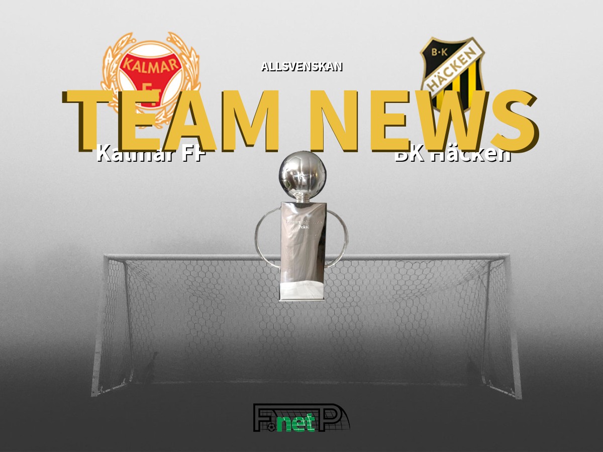 Allsvenskan News Kalmar Ff Vs Bk Hacken Confirmed Line Ups