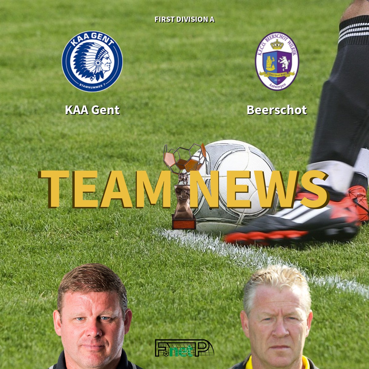 First Division A News Kaa Gent Vs Beerschot Confirmed Line Ups