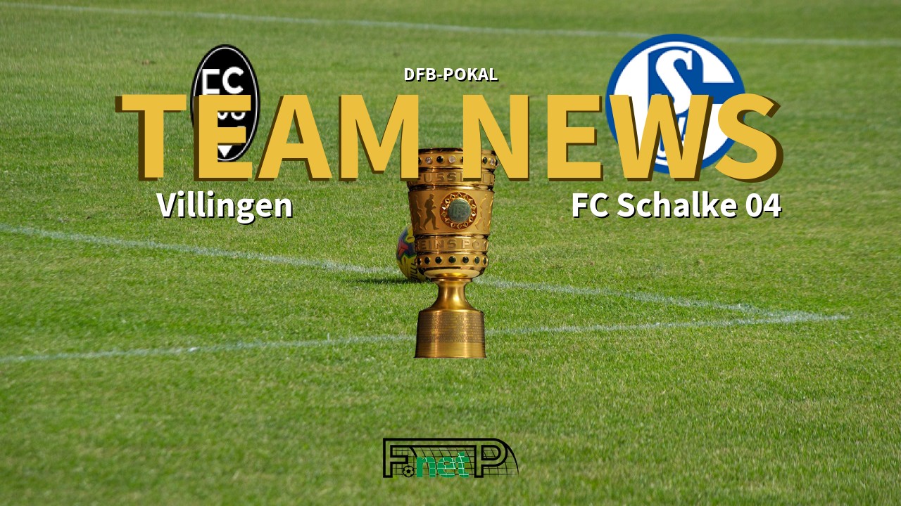 DFB-Pokal News: FC 08 Villingen vs Schalke Confirmed Line-ups