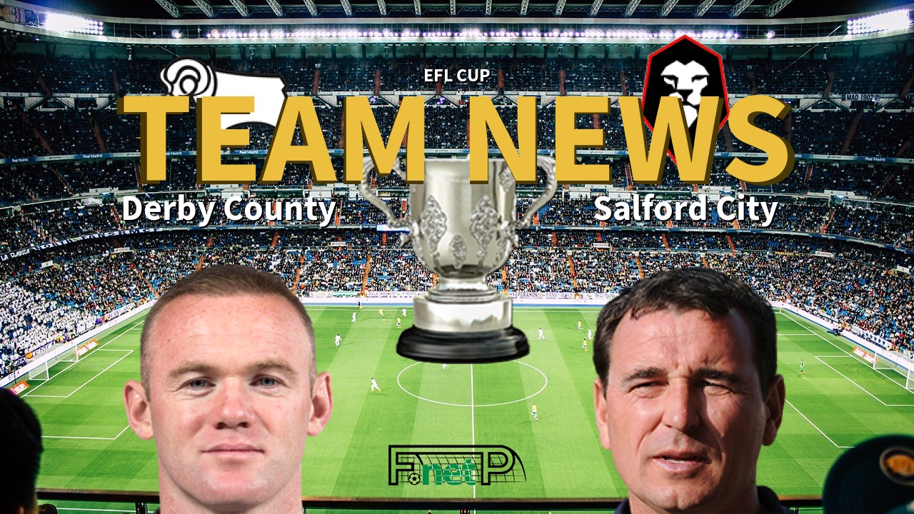 EFL Cup News: Derby County vs Salford City Confirmed Line-ups