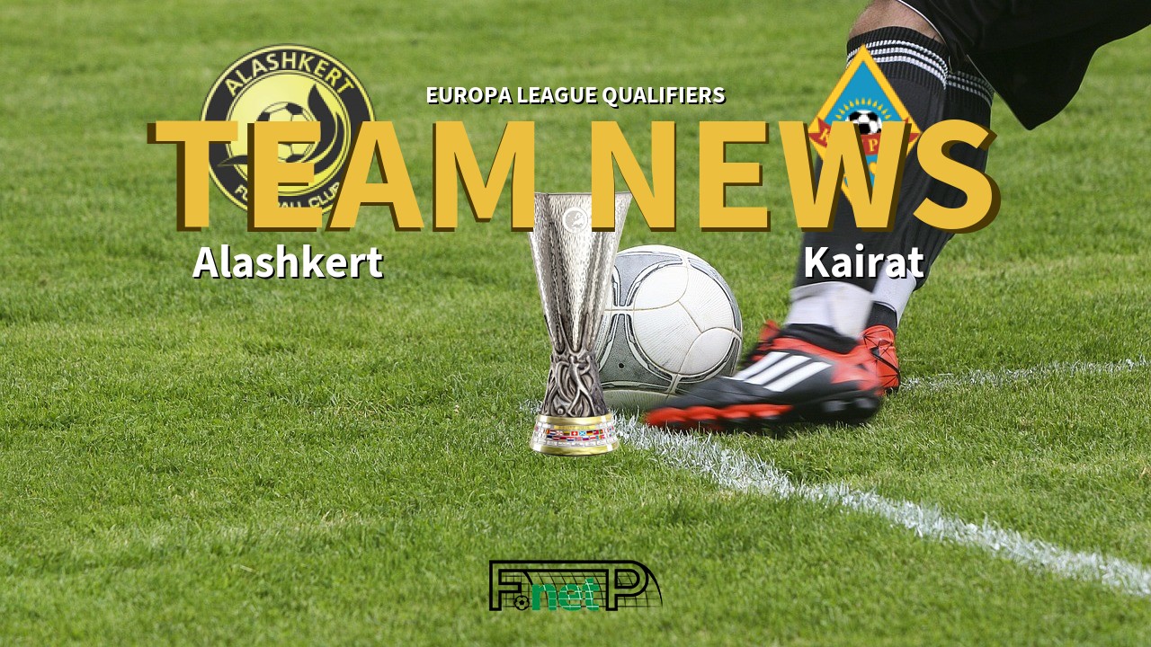 Europa League Qualifiers News: Alashkert vs Kairat Confirmed Line-ups