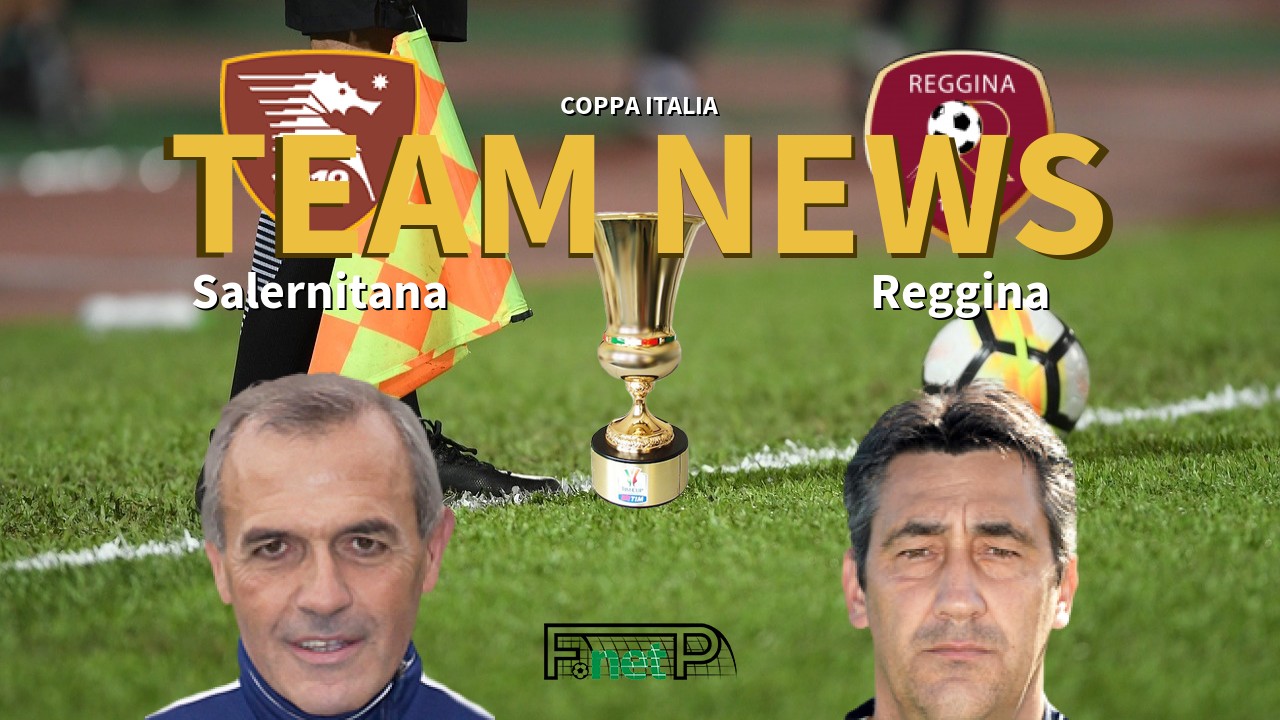 Coppa Italia News: Salernitana vs Reggina Confirmed Line-ups