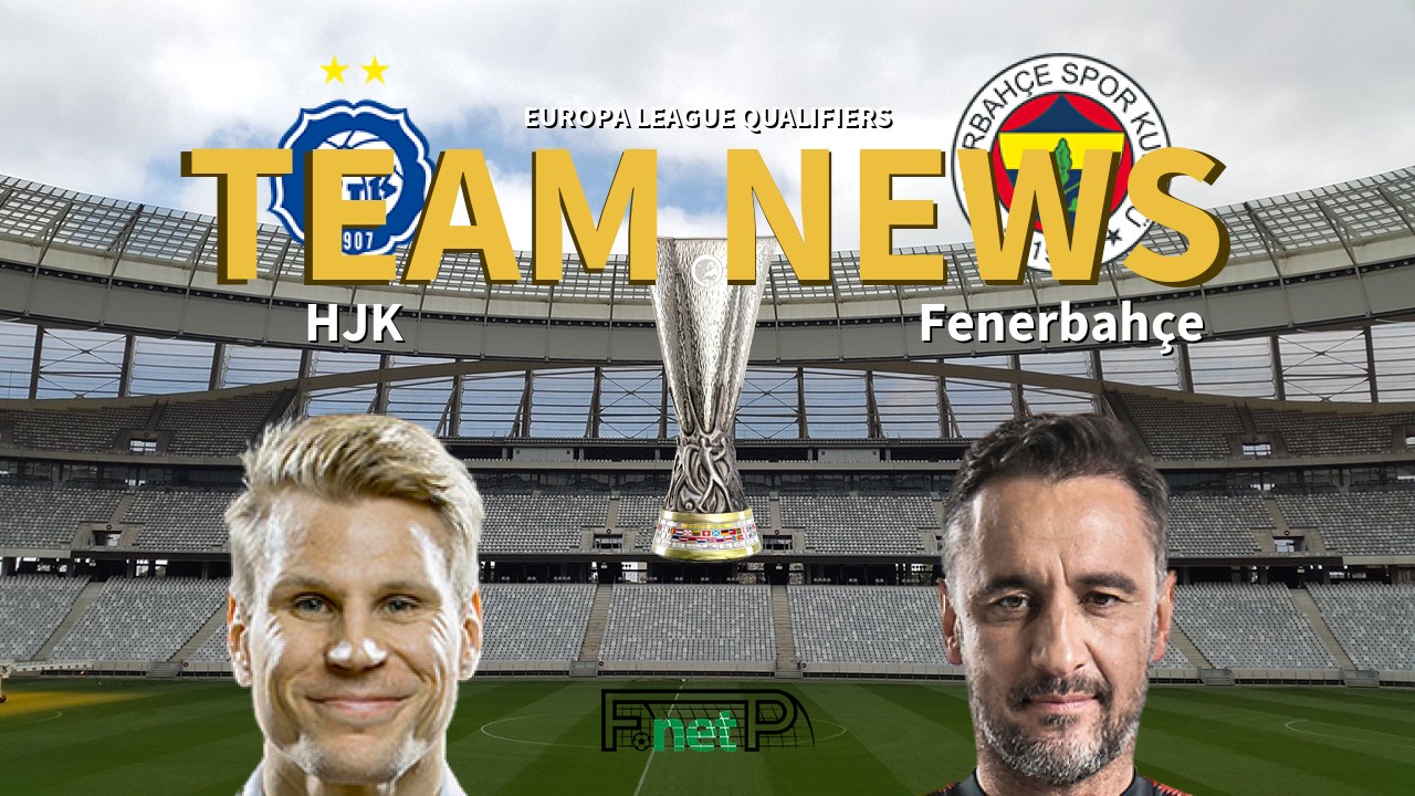 Europa League Qualifiers News: HJK vs Fenerbahçe Confirmed Line-ups